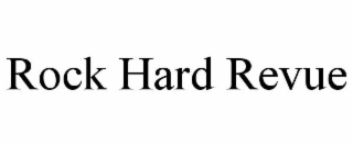 ROCK HARD REVUE