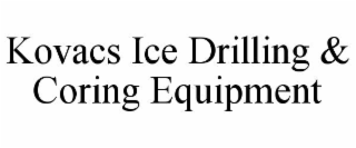 KOVACS ICE DRILLING & CORING EQUIPMENT