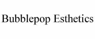 BUBBLEPOP ESTHETICS