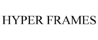 HYPER FRAMES