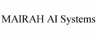 MAIRAH AI SYSTEMS