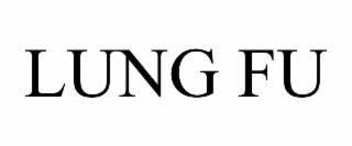 LUNG FU