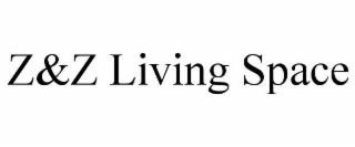 Z&Z LIVING SPACE