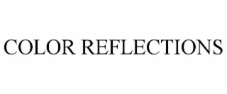 COLOR REFLECTIONS
