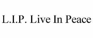 L.I.P. LIVE IN PEACE