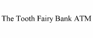 THE TOOTH FAIRY BANK ATM