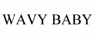 WAVY BABY