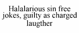 HALALARIOUS SIN FREE JOKES, GUILTY AS CHARGED LAUGTHER