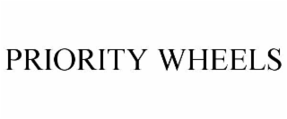 PRIORITY WHEELS