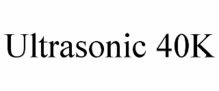 ULTRASONIC 40K