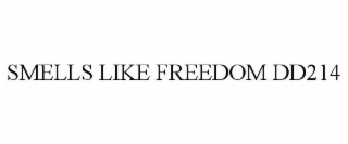 SMELLS LIKE FREEDOM DD214