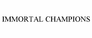IMMORTAL CHAMPIONS