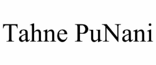 TAHNE PUNANI