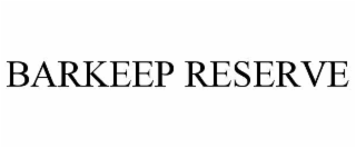 BARKEEP RESERVE
