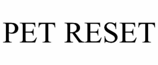 PET RESET