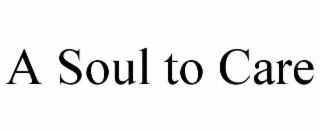 A SOUL TO CARE