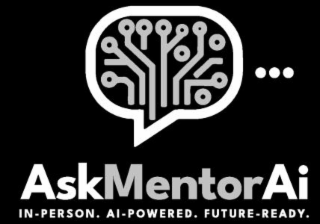 ASKMENTORAI IN-PERSON. AI-POWERED. FUTURE-READY.