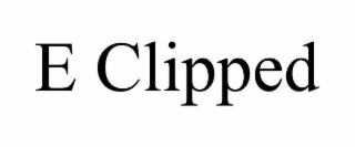 E CLIPPED