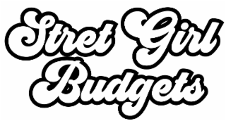STRET GIRL BUDGETS