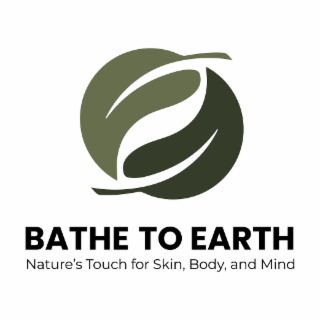 BATHE TO EARTH NATURE'S TOUCH FOR SKIN, BODY, AND MIND