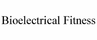 BIOELECTRICAL FITNESS