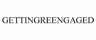 GETTINGREENGAGED