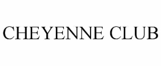 CHEYENNE CLUB