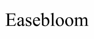 EASEBLOOM