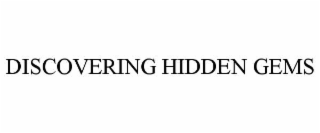 DISCOVERING HIDDEN GEMS