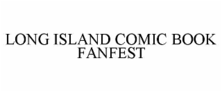 LONG ISLAND COMIC BOOK FANFEST