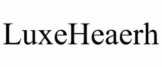 LUXEHEAERH