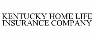 KENTUCKY HOME LIFE INSURANCE COMPANY