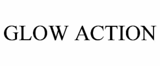 GLOW ACTION