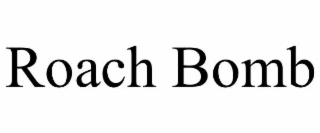 ROACH BOMB
