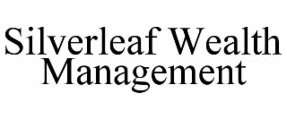 SILVERLEAF WEALTH MANAGEMENT