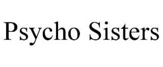 PSYCHO SISTERS