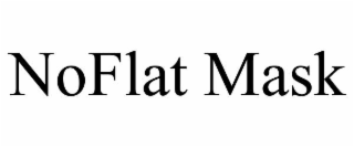 NOFLAT MASK