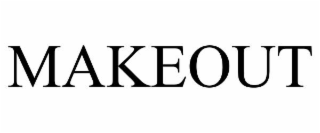 MAKEOUT