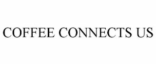 COFFEE CONNECTS US