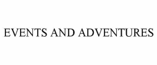 EVENTS AND ADVENTURES