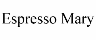 ESPRESSO MARY