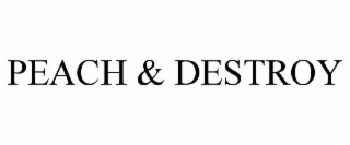 PEACH & DESTROY