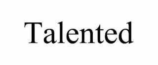 TALENTED