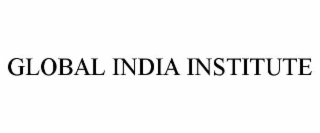 GLOBAL INDIA INSTITUTE