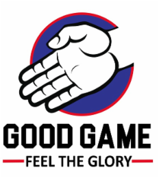 GOOD GAME FEEL THE GLORY