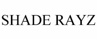 SHADE RAYZ