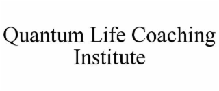 QUANTUM LIFE COACHING INSTITUTE