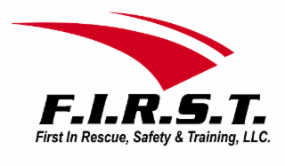 F.I.R.S.T. FIRST IN RESCUE, SAFETY & TRAINING, LLC.