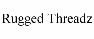 RUGGED THREADZ