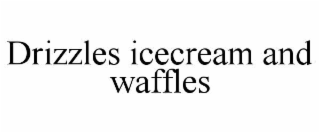 DRIZZLES ICECREAM AND WAFFLES